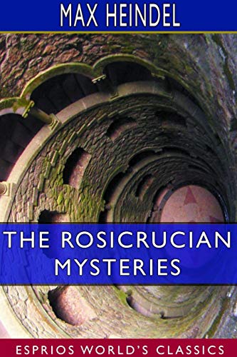 Stock image for The Rosicrucian Mysteries (Esprios Classics): An Elementary Exposition of Their Secret Teachings for sale by Lucky's Textbooks