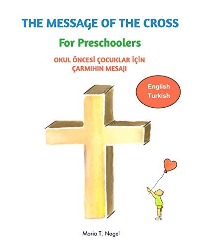 Beispielbild fr The Message of The Cross for Preschoolers - Bilingual English and Turkish zum Verkauf von Buchpark