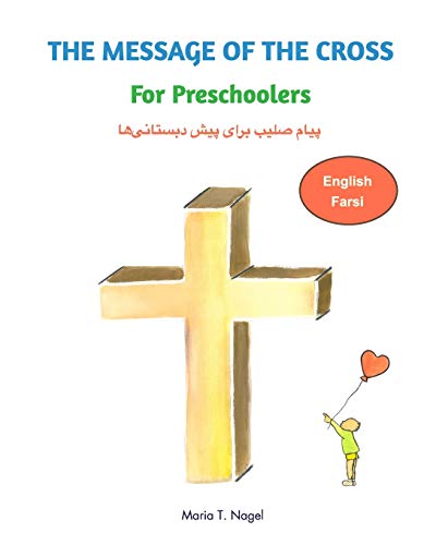 Beispielbild fr The Message of The Cross for Preschoolers - Bilingual English and Farsi zum Verkauf von Buchpark