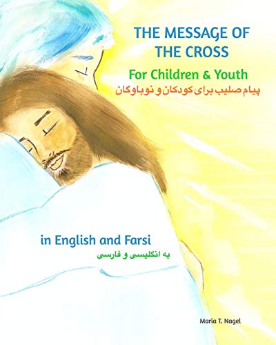 Beispielbild fr The Message of The Cross for Children and Youth - Bilingual English and Farsi zum Verkauf von Buchpark