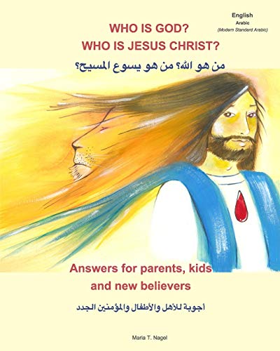 Beispielbild fr Who is God? Who is Jesus Christ? Bilingual English and Arabic - Answers for Parents, Kids and New Believers zum Verkauf von Buchpark