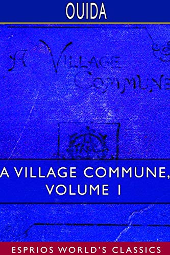 Beispielbild fr A Village Commune, Volume 1 (Esprios Classics) : IN TWO VOLUMES zum Verkauf von Buchpark