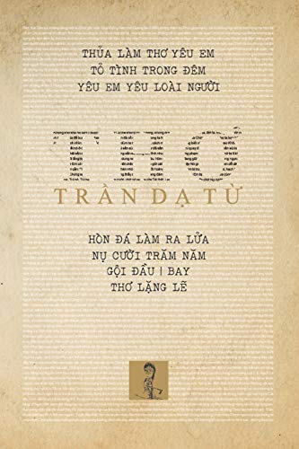 Imagen de archivo de Thơ Trần Dạ Từ: Trần Dạ Từ - Collected Poems a la venta por Ria Christie Collections