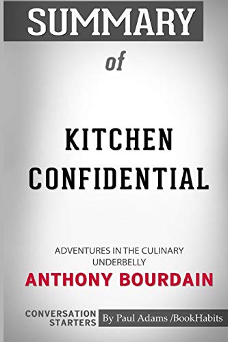 Stock image for Summary of Kitchen Confidential: Adventures in the Culinary Underbelly by Anthony Bourdain: Conversation Starters for sale by Revaluation Books