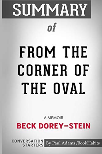 Beispielbild fr Summary of From the Corner of the Oval : A Memoir by Beck Dorey-Stein: Conversation Starters zum Verkauf von Buchpark