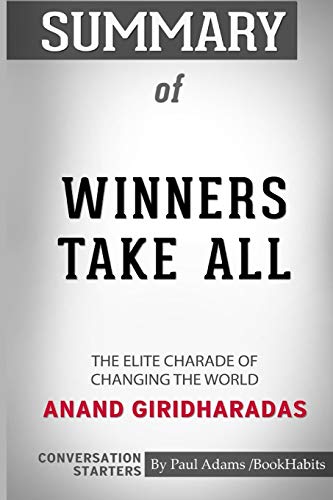 Beispielbild fr Summary of Winners Take All: The Elite Charade of Changing the World by Anand Giridharadas: Conversation Starters zum Verkauf von Your Online Bookstore