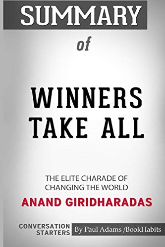 Stock image for Summary of Winners Take All: The Elite Charade of Changing the World by Anand Giridharadas: Conversation Starters for sale by Your Online Bookstore