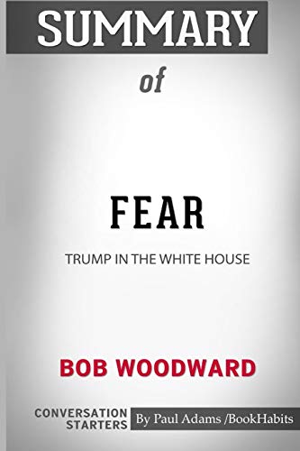 Imagen de archivo de Summary of Fear: Trump in the White House by Bob Woodward: Conversation Starters a la venta por Big River Books
