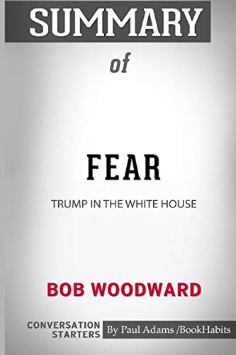 Stock image for Summary of Fear: Trump in the White House by Bob Woodward: Conversation Starters for sale by Big River Books