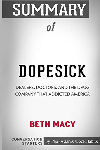 Stock image for Summary of Dopesick: Dealers, Doctors, and the Drug Company that Addicted America by Beth Macy: Conversation Starters for sale by SecondSale