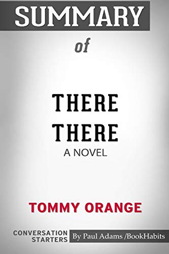 Beispielbild fr Summary of There There : A Novel by Tommy Orange: Conversation Starters zum Verkauf von Buchpark
