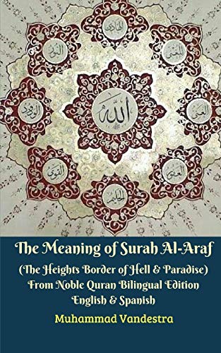 Imagen de archivo de The Meaning of Surah Al-Araf (The Heights Border Between Hell and Paradise) From Noble Quran Bilingual Edition (Paperback) a la venta por Grand Eagle Retail