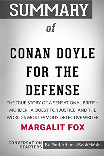 9780464923381: Summary of Conan Doyle for the Defense by Margalit Fox: Conversation Starters