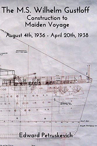 9780464960348: The M.S. Wilhelm Gustloff: Construction to Maiden Voyage