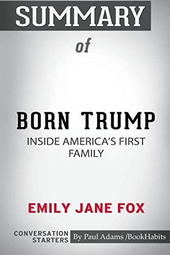 Beispielbild fr Summary of Born Trump : Inside America's First Family by Emily Jane Fox: Conversation Starters zum Verkauf von Buchpark