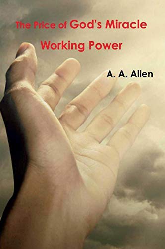 9780464996514: The Price of God's Miracle Working Power