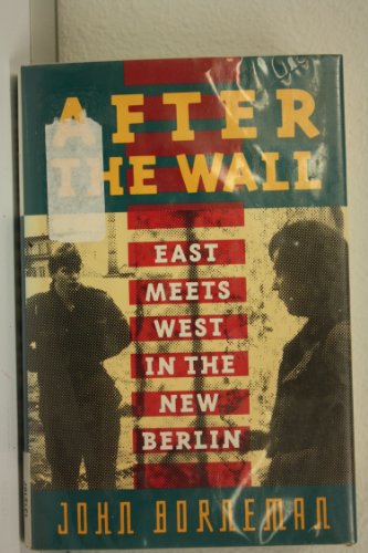 Stock image for After The Wall: East Meets West In The New Berlin for sale by Wonder Book