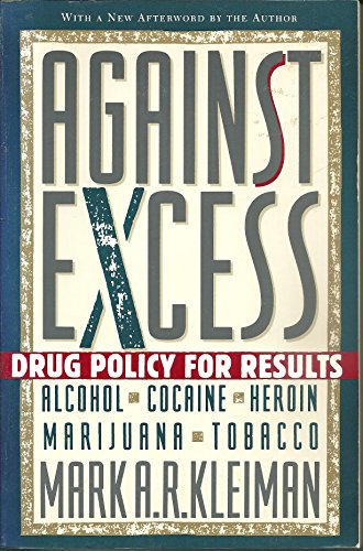 Stock image for Against Excess: Drug Policy for Results for sale by ThriftBooks-Dallas