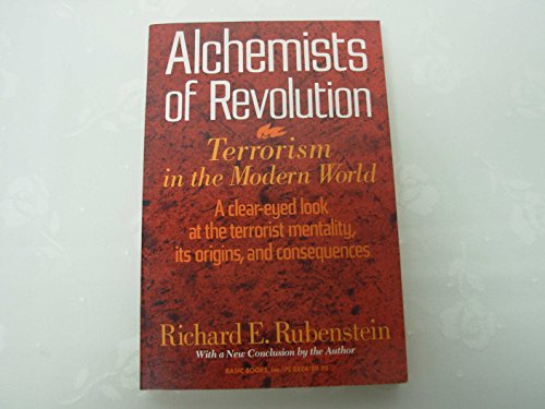 Stock image for Alchemists of Revolution : Terrorism in the Modern World for sale by Better World Books