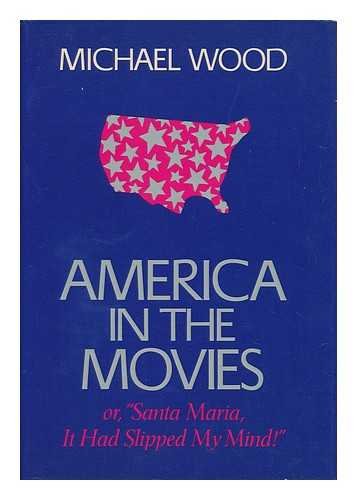 9780465000968: America in the Movies or "Santa Maria, It Had Slipped My Mind!"