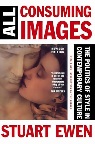 9780465001019: All Consuming Images: The Politics of Style in Contemporary Culture