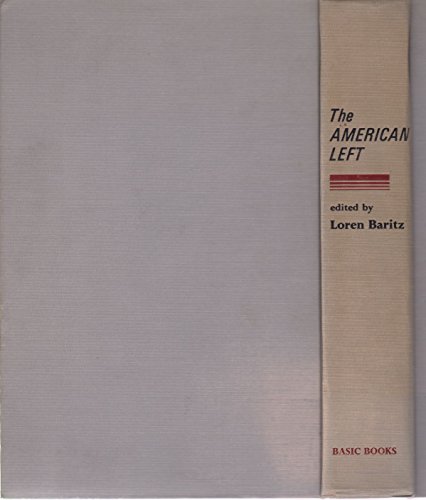 Beispielbild fr The American Left: Radical Political Thought in the Twentieth Century. zum Verkauf von Lincbook