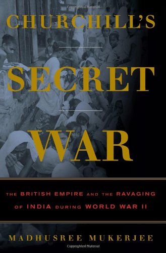 9780465002016: Churchill's Secret War: The British Empire and the Ravaging of India during World War II