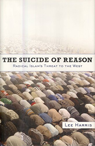Beispielbild fr The Suicide of Reason: Radical Islam's Threat to the West zum Verkauf von SecondSale
