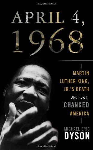 9780465002122: April 4, 1968: Martin Luther King, Jr.'s Death and How it Changed America
