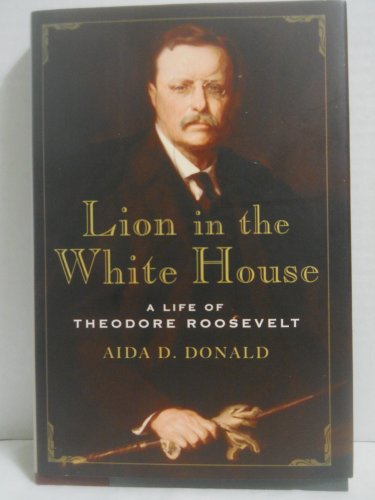 9780465002139: Lion in the White House: A Life of Theodore Roosevelt