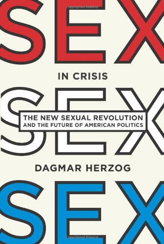 Stock image for Sex in Crisis : The New Sexual Revolution and the Future of American Politics for sale by Better World Books