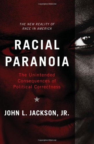 Imagen de archivo de Racial Paranoia: The Unintended Consequences of Political Correctness a la venta por SecondSale