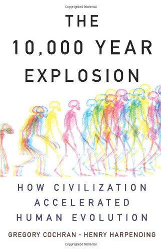 Stock image for The 10000 Year Explosion: How Civilization Accelerated Human Evolution for sale by SecondSale