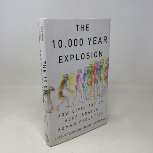 9780465002214: 10,000 Year Explosion: How Civilization Accelerated Human Evolution