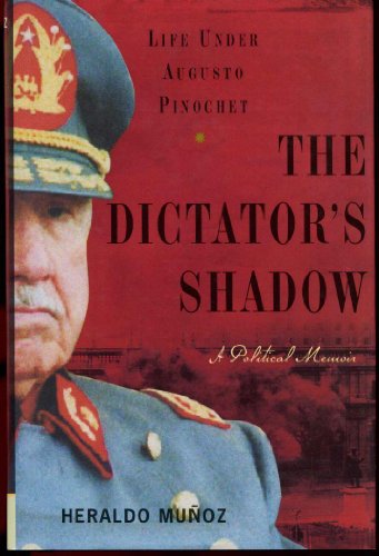 Imagen de archivo de The Dictator's Shadow : Life under Augusto Pinochet - A Political Memoir a la venta por Better World Books