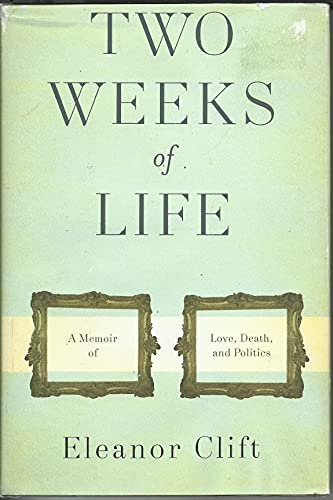 Beispielbild fr Two Weeks of Life: A Memoir of Love, Death, and Politics zum Verkauf von Wonder Book