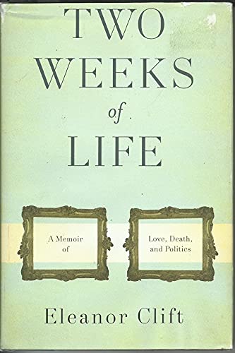 9780465002511: Two Weeks of Life: A Memoir of Love, Death, and Politics