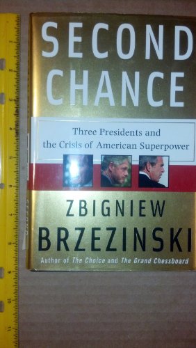 Beispielbild fr Second Chance: Three Presidents and the Crisis of American Superpower zum Verkauf von SecondSale