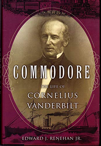 Imagen de archivo de Commodore : The Life of Cornelius Vanderbilt a la venta por Better World Books