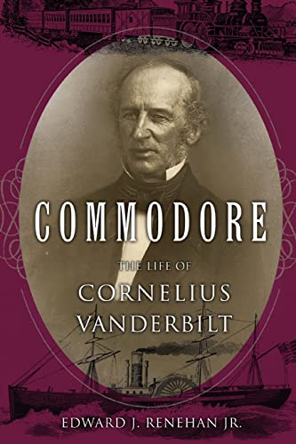 Beispielbild fr Commodore: The Life of Cornelius Vanderbilt zum Verkauf von BooksRun