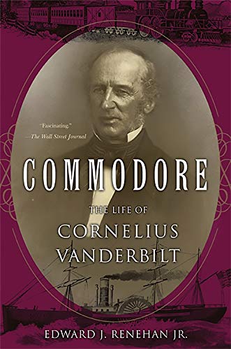 9780465002566: COMMODORE: The Life of Cornelius Vanderbilt