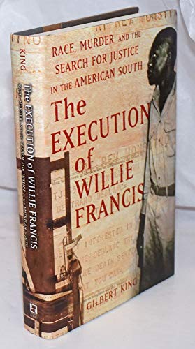 Stock image for The Execution of Willie Francis: Race, Murder, and the Search for Justice in the American South for sale by Blue Vase Books