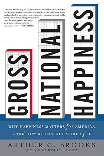 9780465002788: Gross National Happiness: Why Happiness Matters for America--and How We Can Get More of It