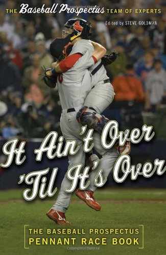 Stock image for It Ain't Over 'Til It's Over: The Baseball Prospectus Pennant Race Book for sale by ThriftBooks-Atlanta