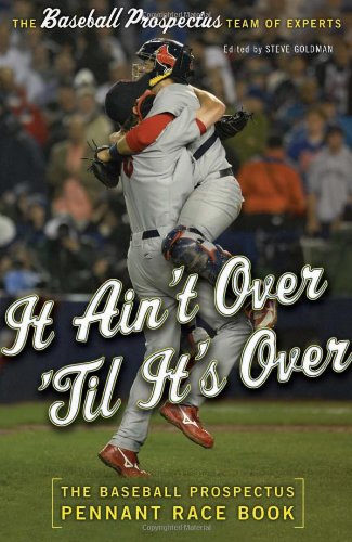 Stock image for It Ain't over 'Til It's Over : The Baseball Prospectus Pennant Race Book for sale by Better World Books