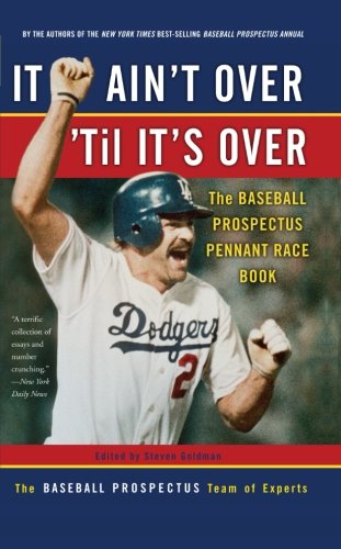 Stock image for It Ain't over 'Til It's Over : The Baseball Prospectus Pennant Race Book for sale by Better World Books