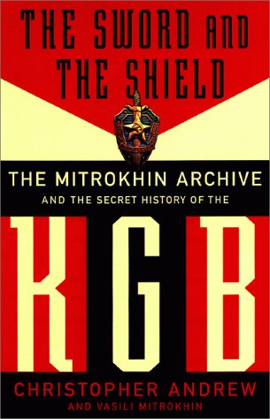 Beispielbild fr The Sword And The Shield: The Mitrokhin Archive And The Secret History Of The KGB zum Verkauf von Books From California