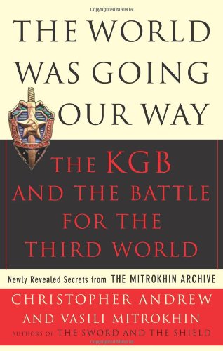 Beispielbild fr The World Was Going Our Way : The KGB and the Battle for the Third World zum Verkauf von Better World Books