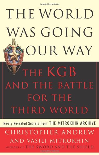 Stock image for The World Was Going Our Way : The KGB and the Battle for the Third World for sale by Better World Books