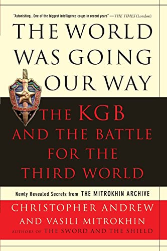 Imagen de archivo de The World Was Going Our Way: The KGB and the Battle for the the Third World: Newly Revealed Secrets from the Mitrokhin Archive a la venta por ThriftBooks-Atlanta